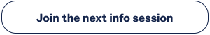 Join the next info session button